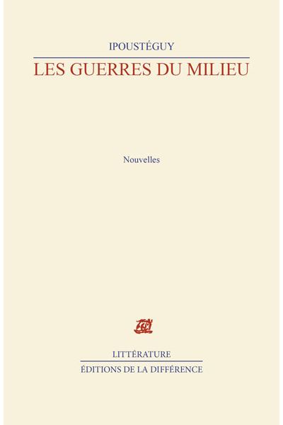 Couverture du livre Les Guerres du Milieu d'Ipoustéguy