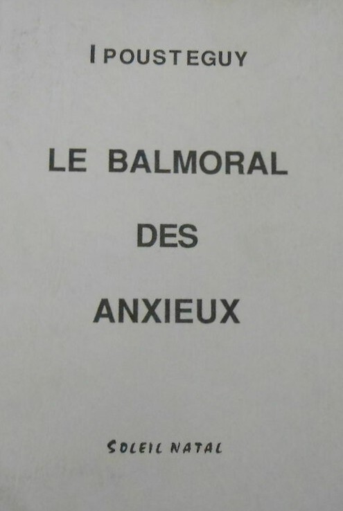 Couverture du livre Le Balmoral des anxieux par Ipoustéguy