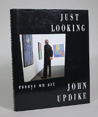 John Updike, ‘Just Looking : Essays on Art’